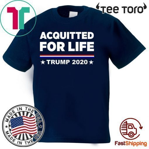 Donald Trump Shirt - Acquitted for Life Trump 2020 T-Shirt