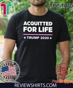 Donald Trump Shirt - Acquitted for Life Trump 2020 T-Shirt