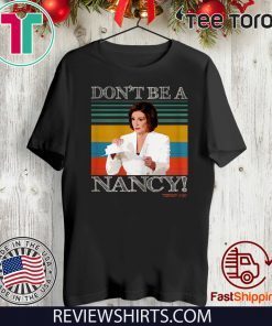 Don't Be A Nancy Donald Trump 2020 Vintage For T-Shirt