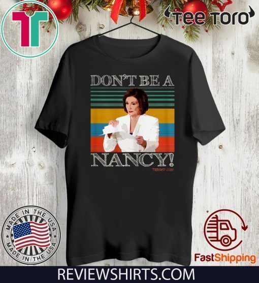 Don't Be A Nancy Donald Trump 2020 Vintage For T-Shirt