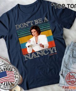 Don't Be A Nancy Donald Trump 2020 Vintage For T-Shirt