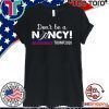 Don't Be A Nancy Pelosi SOTU Shirt - impeachment Pro Donald Trump 2020 T-Shirt