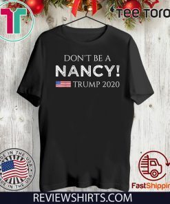 Don't Be A Nancy Pelosi SOTU impeachment Pro Donald Trump 2020 T-Shirt