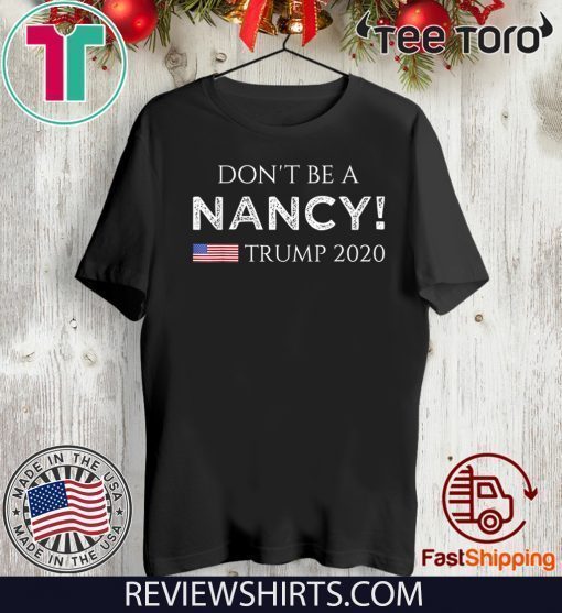 Don't Be A Nancy Pelosi SOTU impeachment Pro Donald Trump 2020 T-Shirt