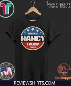 Don't Be A Nancy Pelosi meme impeachment Pro Donald Trump 2020 T-Shirt