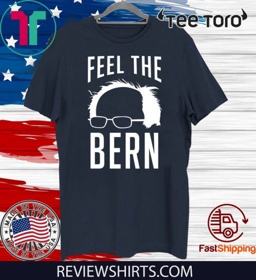 Feel The Bern Bernie Sanders Limited Edition T-Shirt