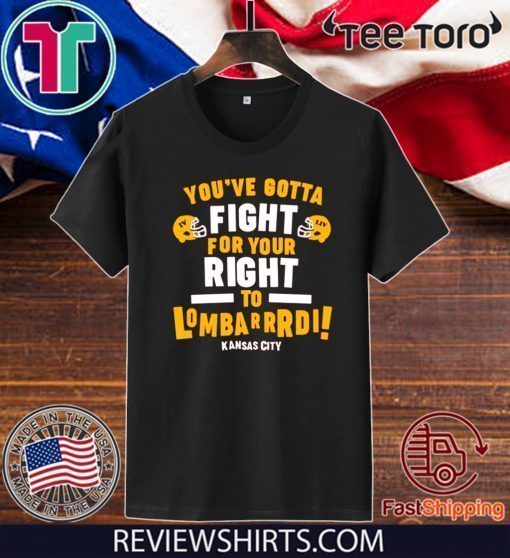 Fight for Your Right to Lombardi Chiefs Shirt