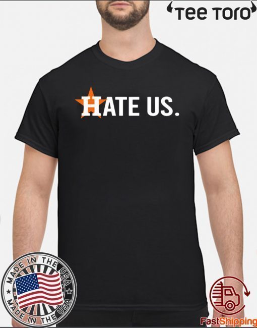 Houston Astros Hate Us For 2020 T-Shirt