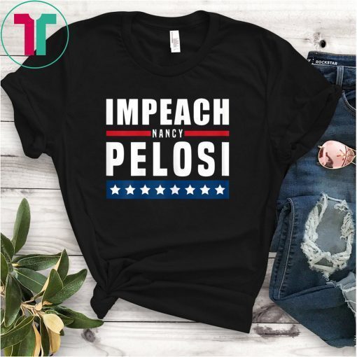 Impeach Nancy Pelosi 2020 Shirt