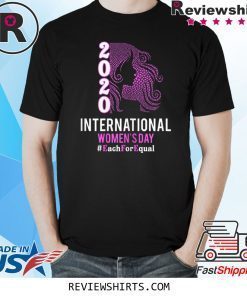 International Women's Day 2020 Each For Equal Shirt