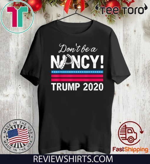 Don't Be A Nancy Pelosi impeachment Pro Donald Trump 2020 T-Shirt