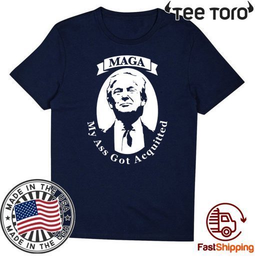 My Ass Got Acquitted MAGA 2020 Tee Shirt