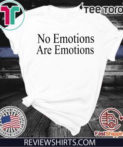 NO EMOTIONS - ARE EMOTIONS SHIRT DON'T BE MAD - KAWHI LEONARD T-SHIRT