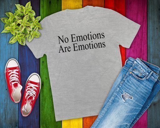 NO EMOTIONS - ARE EMOTIONS SHIRT DON'T BE MAD - KAWHI LEONARD T-SHIRT