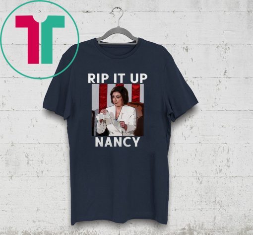 Nancy Pelosi RIP IT UP T-Shirt