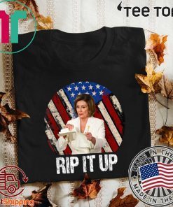 Rip It Up Nancy Pelosi Shirt Donald Trump Speech Nancy The Ripper Hot T-Shirt