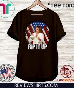 Rip It Up Nancy Pelosi shirt Trump Speech Nancy The Ripper 2020 T-Shirt