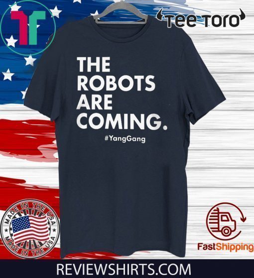 THE ROBOTS ARE COMING YANGGANG SHIRT