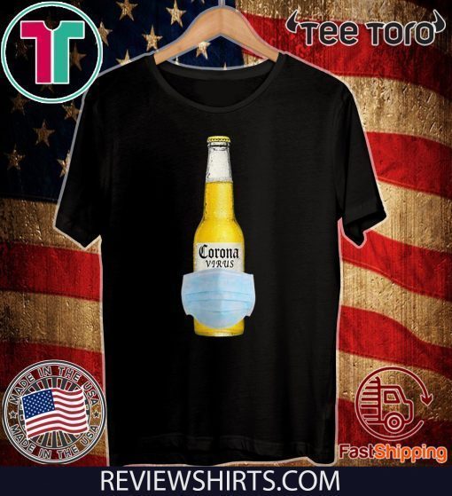 The Corona Virus Beer Shirt