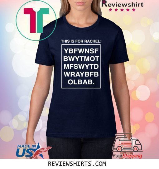 This Is For Rachel Voicemail Abbreviation Viral Funny Meme Shirt