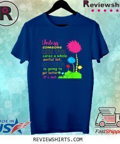Unless Someone Like You Earth Day 2020 T-Shirt