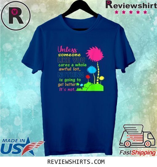 Unless Someone Like You Earth Day 2020 T-Shirt