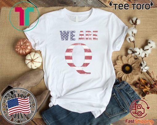 WWG1WGA 17 WE ARE Q T SHIRT