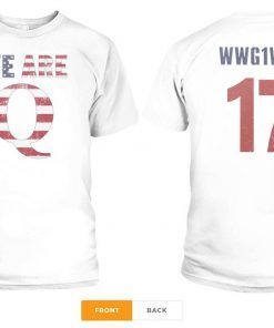 WWG1WGA 17 WE ARE Q SHIRT