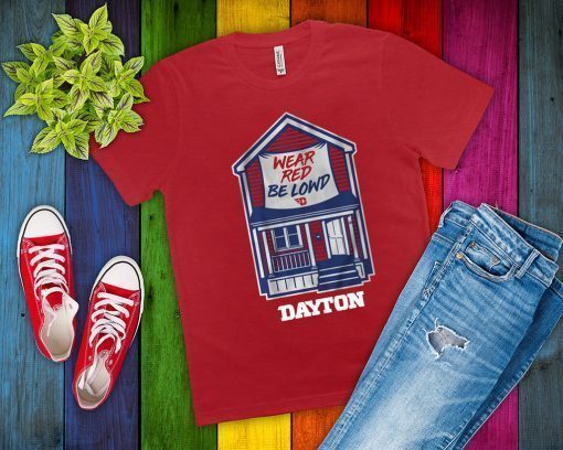 Wear Red Be Lownd Dayton House Shirt