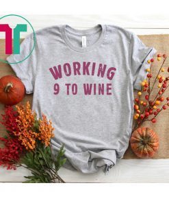 Working 9 To Wine Funny Saying Professional Job Quotes Dress Shirt