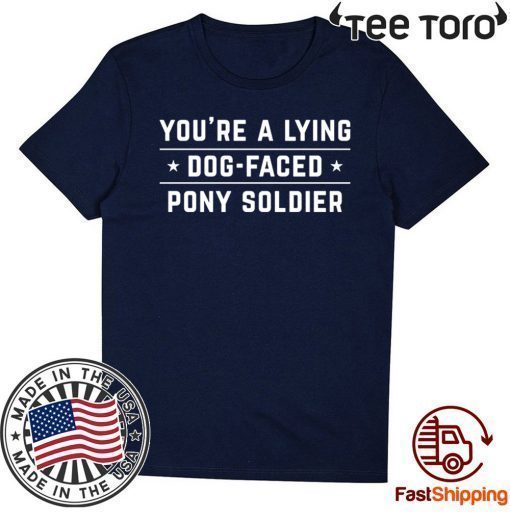 YOU'RE A LYING DOG FACED PONY SOLDIER - Joe Biden T-Shirt