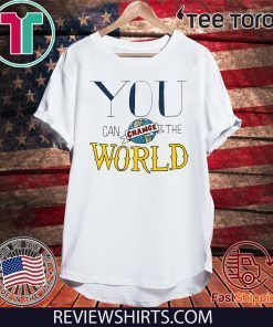 You Can Change the World 2020 T-Shirt