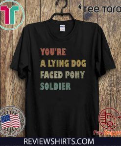 You're a Lying Dog-Faced Pony Soldier Funny Biden Vintage 2020 T-Shirt
