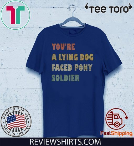 You're a Lying Dog-Faced Pony Soldier Funny Biden Vintage 2020 T-Shirt