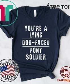 You're a Lying Dog-Faced Pony Soldier Joe Biden Shirt T-Shirt