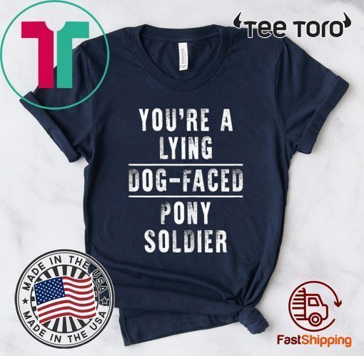 You're a Lying Dog-Faced Pony Soldier Joe Biden Shirt T-Shirt