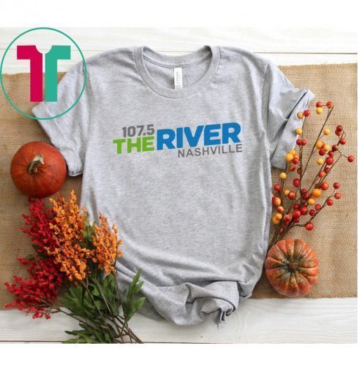 107 5 The River Nashville Shirt