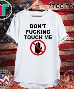 2020 Covid-19 Don’t fucking touch me T-Shirt