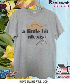 A little bit alexis 2020 T-Shirt