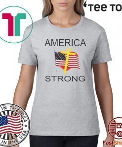 AMERICA STRONG T SHIRT