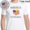 AMERICA STRONG T SHIRT