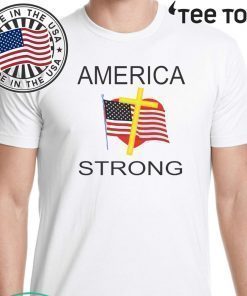 AMERICA STRONG T SHIRT