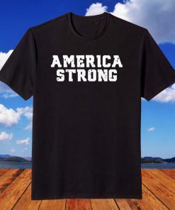 America 2020 Strong For US T-Shirt