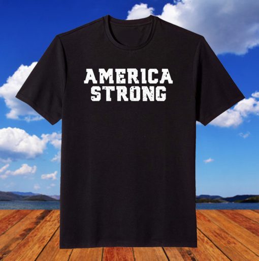 America 2020 Strong For US T-Shirt