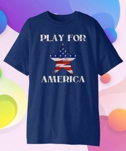 America Strong Shirt Play For America