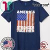 America Stronger Together FLAG T-Shirt