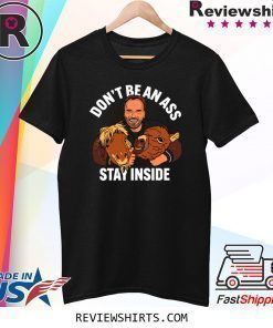 Arnold Schwarzenegger Stay Inside Shirt