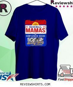 Baseball Mamas and Sunflower Seeds Always Salty Shirt