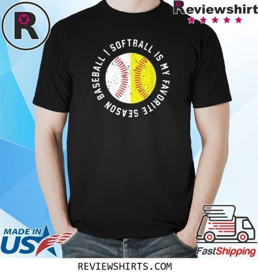 Baseball Softball Is My Favorite Season T-Shirt