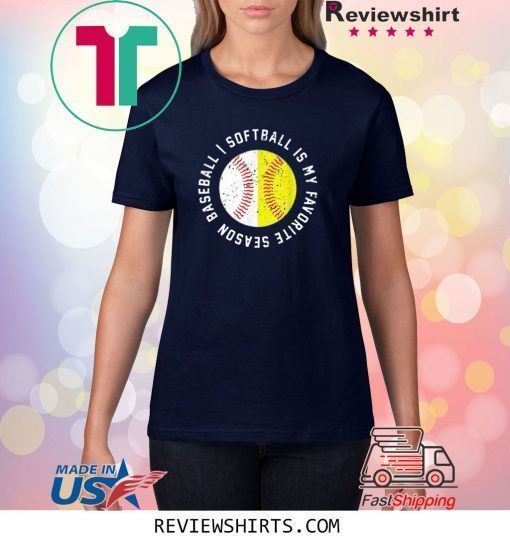 Baseball Softball Is My Favorite Season T-Shirt